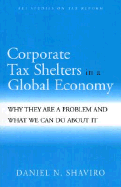 Corporate Tax Shelters in a Global Economy: Why They Are a Problem and What We Can Do about It