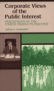 Corporate Views of the Public Interest: Perceptions of the Forest Products Industry