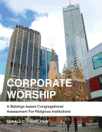 Corporate Worship: A Baldrige-Based Congregational Assessment for Religious Institutions