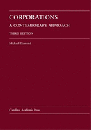 Corporations, a Contemporary Approach: Cases and Materials for a Course in Corporate Law
