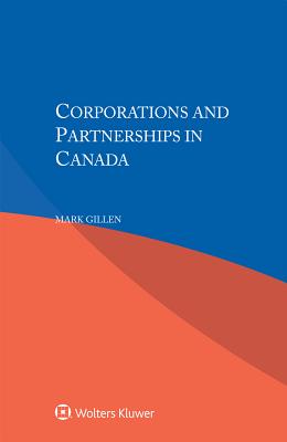 Corporations and Partnerships in Canada - Gillen, Mark