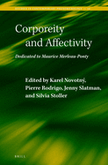 Corporeity and Affectivity: Dedicated to Maurice Merleau-Ponty
