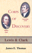 Corps of Discovery: Lewis & Clark - Thomas, James E