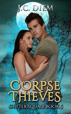 Corpse Thieves - Diem, J C