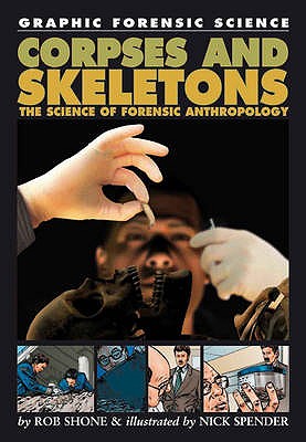 Corpses and Skeletons: The Science of Forensic Anthropology - Shone, Rob