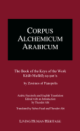 Corpus Alchemicum Arabicum -- Volume III: CALA III: The Book of the Keys of the Work, Kitab Mafatih as-sana by Zosimos of Panopolis