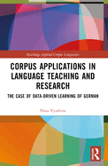 Corpus Applications in Language Teaching and Research: The Case of Data-Driven Learning of German