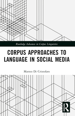 Corpus Approaches to Language in Social Media - Di Cristofaro, Matteo