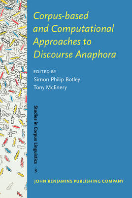 Corpus-based and Computational Approaches to Discourse Anaphora - Botley, Simon Philip (Editor), and McEnery, Tony (Editor)