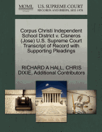 Corpus Christi Independent School District V. Cisneros (Jose) U.S. Supreme Court Transcript of Record with Supporting Pleadings