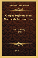 Corpus Diplomaticum Neerlando Indicum, Part 1: Verzameling (1907)