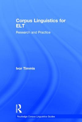 Corpus Linguistics for ELT: Research and Practice - Timmis, Ivor