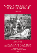Corpus Rubenianum Ludwig Burchard: Copies and Adaptations from Renaissance and Later Artists: Italian Masters. Titian and North Italian Art