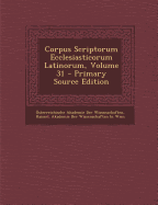 Corpus Scriptorum Ecclesiasticorum Latinorum, Volume 31