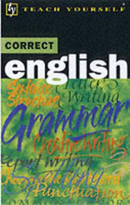 Correct English - Phythian, B.A., and Rowe, Albert