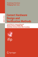 Correct Hardware Design and Verification Methods: 13th Ifip Wg 10.5advanced Research, Working Conference, Charme 2005, Saarbrucken, Germany, October 3-6, 2005, Proceedings
