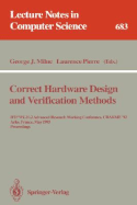Correct Hardware Design and Verification Methods: Ifip Wg 10.2 Advanced Research Working Conference, Charme'93, Arles, France, May 24-26, 1993. Proceedings