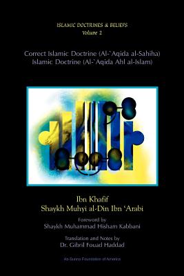 Correct Islamic Doctrine/Islamic Doctrine - Ibn Khafif, and Haddad, Gibril Fouad, Dr. (Translated by), and Kabbani, Shaykh Muhammad Hisham (Foreword by)