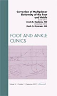 Correction of Multiplanar Deformity of the Foot and Ankle, an Issue of Foot and Ankle Clinics: Volume 14-3 - Kadakia, Anish R, MD