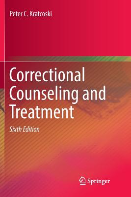 Correctional Counseling and Treatment - Kratcoski, Peter C