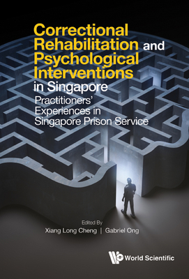 Correctional Rehabilitation & Psychological ... - Xiang Long Cheng, Gabriel Ong