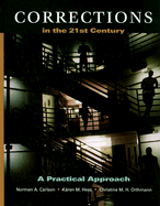 Corrections in the 21st Century: A Practical Approach - Carlson, Norman A, and Orthmann, Christine M H, and Hess, Karen M