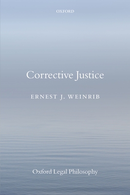 Corrective Justice - Weinrib, Ernest J.