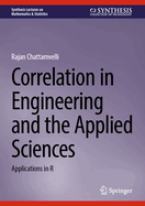 Correlation in Engineering and the Applied Sciences: Applications in R