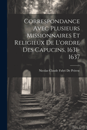 Correspondance Avec Plusieurs Missionnaires Et Religieux de L'Ordre Des Capucins, 1631-1637