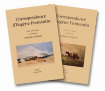 Correspondance d'Eugene Fromentin: Textes Reunis, Classes et Annotes par Barbara Wright - Fromentin, Eugene, and Wright, Barbara (Volume editor)