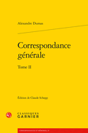 Correspondance Generale: Tome II
