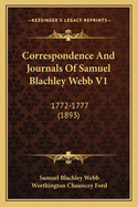 Correspondence and Journals of Samuel Blachley Webb V1: 1772-1777 (1893)