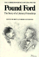 Correspondence of Ezra Pound - Pound/Ford Story of a Literary Friendship