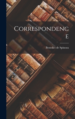Correspondence - Spinoza, Benedict De