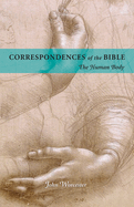 Correspondences of the Bible: Human Body: The Human Body Volume 3