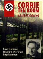 Corrie ten Boom: A Faith Undefeated - 