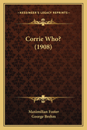 Corrie Who? (1908)