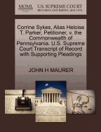 Corrine Sykes, Alias Heloise T. Parker, Petitioner, V. the Commonwealth of Pennsylvania. U.S. Supreme Court Transcript of Record with Supporting Pleadings