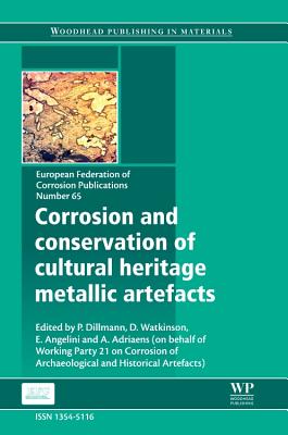 Corrosion and Conservation of Cultural Heritage Metallic Artefacts - Dillmann, Philippe (Editor), and Watkinson, David (Editor), and Angelini, Emma (Editor)