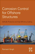 Corrosion Control for Offshore Structures: Cathodic Protection and High-Efficiency Coating