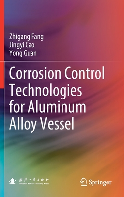 Corrosion Control Technologies for Aluminum Alloy Vessel - Fang, Zhigang, and Cao, Jingyi, and Guan, Yong