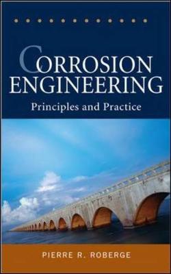 Corrosion Engineering: Principles and Practice - Roberge, Pierre R