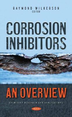 Corrosion Inhibitors: An Overview - Wilkerson, Raymond (Editor)