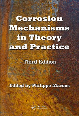 Corrosion Mechanisms in Theory and Practice - Marcus, Philippe (Editor)