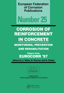 Corrosion of Reinforcement in Concrete (EFC 25): Monitoring, Prevention and Rehabilitation