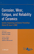 Corrosion, Wear, Fatigue, and Reliability of Ceramics, Volume 29, Issue 3