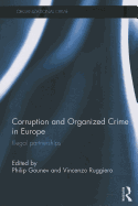 Corruption and Organized Crime in Europe: Illegal Partnerships