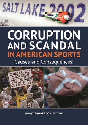 Corruption and Scandal in American Sports: Causes and Consequences - Sanderson, Jimmy (Editor)