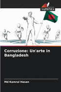 Corruzione: Un'arte in Bangladesh