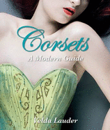 Corsets: A Modern Guide